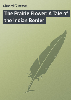 Книга The Prairie Flower: A Tale of the Indian Border на ReadRate.com книга The Prairie Flower: A Tale of the Indian Border