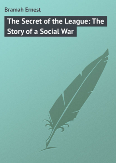 Книга The Secret of the League: The Story of a Social War на ReadRate.com книга The Secret of the League: The Story of a Social War