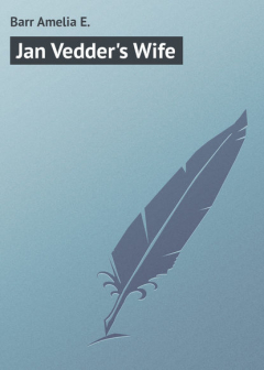 Книга Jan Vedder's Wife на ReadRate.com книга Jan Vedder's Wife