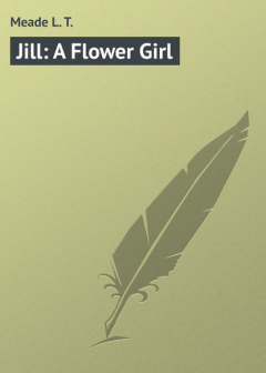 Книга Jill: A Flower Girl на ReadRate.com книга Jill: A Flower Girl