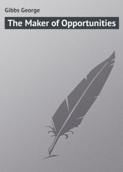 Книга The Maker of Opportunities на ReadRate.com книга The Maker of Opportunities