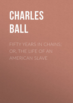 Книга Fifty Years in Chains; or, the Life of an American Slave на ReadRate.com книга Fifty Years in Chains; or, the Life of an American Slave
