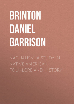 Книга Nagualism: A Study in Native American Folk-lore and History на ReadRate.com книга Nagualism: A Study in Native American Folk-lore and History