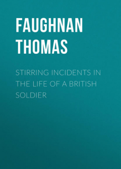 Книга Stirring Incidents In The Life of a British Soldier на ReadRate.com книга Stirring Incidents In The Life of a British Soldier