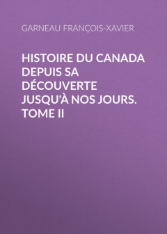 Книга Histoire du Canada depuis sa d?couverte jusqu'? nos jours. Tome II на ReadRate.com книга Histoire du Canada depuis sa d?couverte jusqu'? nos jours. Tome II