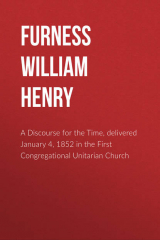 книга A Discourse for the Time, delivered January 4, 1852 in the First Congregational Unitarian Church