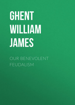 Книга Our Benevolent Feudalism на ReadRate.com книга Our Benevolent Feudalism