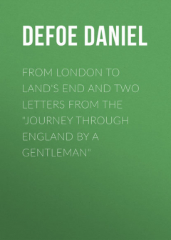 Книга From London to Land's End and Two Letters from the "Journey through England by a Gentleman" на ReadRate.com книга From London to Land's End and Two Letters from the "Journey through England by a Gentleman"
