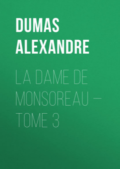 Книга La dame de Monsoreau — Tome 3 на ReadRate.com книга La dame de Monsoreau — Tome 3
