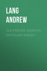 книга Old Friends: Essays in Epistolary Parody