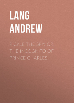 Книга Pickle the Spy; Or, the Incognito of Prince Charles на ReadRate.com книга Pickle the Spy; Or, the Incognito of Prince Charles
