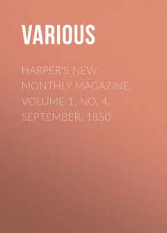 Книга Harper's New Monthly Magazine, Volume 1, No. 4, September, 1850 на ReadRate.com книга Harper's New Monthly Magazine, Volume 1, No. 4, September, 1850