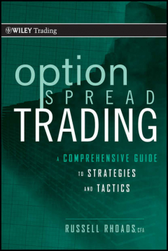 Книга Option Spread Trading. A Comprehensive Guide to Strategies and Tactics на ReadRate.com книга Option Spread Trading. A Comprehensive Guide to Strategies and Tactics