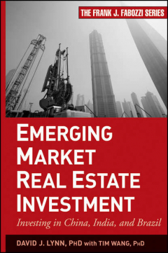 Книга Emerging Market Real Estate Investment. Investing in China, India, and Brazil на ReadRate.com книга Emerging Market Real Estate Investment. Investing in China, India, and Brazil