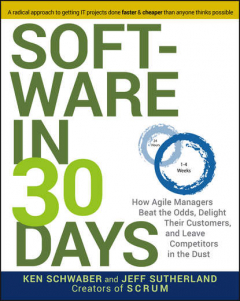 Книга Software in 30 Days. How Agile Managers Beat the Odds, Delight Their Customers, And Leave Competitors In the Dust на ReadRate.com книга Software in 30 Days. How Agile Managers Beat the Odds, Delight Their Customers, And Leave Competitors In the Dust