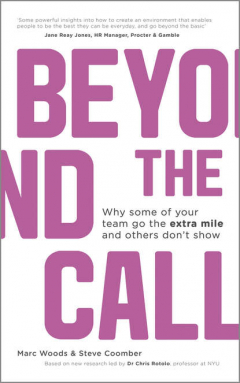 Книга Beyond The Call. Why Some of Your Team Go the Extra Mile and Others Don't Show на ReadRate.com книга Beyond The Call. Why Some of Your Team Go the Extra Mile and Others Don't Show