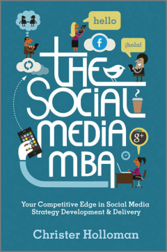 Книга The Social Media MBA. Your Competitive Edge in Social Media Strategy Development and Delivery на ReadRate.com книга The Social Media MBA. Your Competitive Edge in Social Media Strategy Development and Delivery