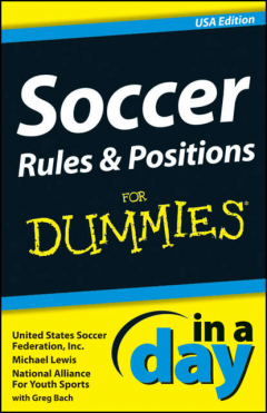 Книга Soccer Rules and Positions In A Day For Dummies на ReadRate.com книга Soccer Rules and Positions In A Day For Dummies