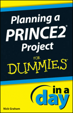 Книга Planning a PRINCE2 Project In A Day For Dummies на ReadRate.com книга Planning a PRINCE2 Project In A Day For Dummies