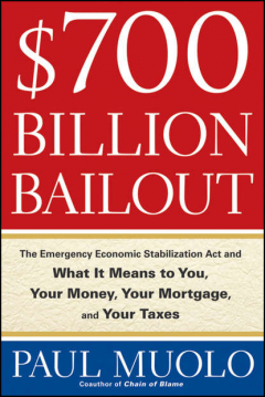 Книга $700 Billion Bailout. The Emergency Economic Stabilization Act and What It Means to You, Your Money, Your Mortgage and Your Taxes на ReadRate.com книга $700 Billion Bailout. The Emergency Economic Stabilization Act and What It Means to You, Your Money, Your Mortgage and Your Taxes