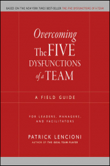 книга Overcoming the Five Dysfunctions of a Team. A Field Guide for Leaders, Managers, and Facilitators