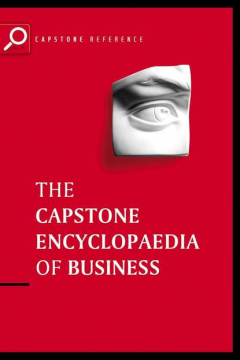 Книга The Capstone Encyclopaedia of Business. The Most Up-To-Date and Accessible Guide to Business Ever на ReadRate.com книга The Capstone Encyclopaedia of Business. The Most Up-To-Date and Accessible Guide to Business Ever