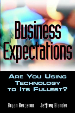Книга Business Expectations. Are You Using Technology to its Fullest? на ReadRate.com книга Business Expectations. Are You Using Technology to its Fullest?