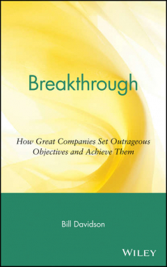 Книга Breakthrough. How Great Companies Set Outrageous Objectives and Achieve Them на ReadRate.com книга Breakthrough. How Great Companies Set Outrageous Objectives and Achieve Them