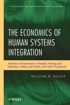 Книга The Economics of Human Systems Integration. Valuation of Investments in People's Training and Education, Safety and Health, and Work Productivity на ReadRate.com книга The Economics of Human Systems Integration. Valuation of Investments in People's Training and Education, Safety and Health, and Work Productivity