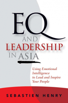 Книга EQ and Leadership In Asia. Using Emotional Intelligence To Lead And Inspire Your People на ReadRate.com книга EQ and Leadership In Asia. Using Emotional Intelligence To Lead And Inspire Your People