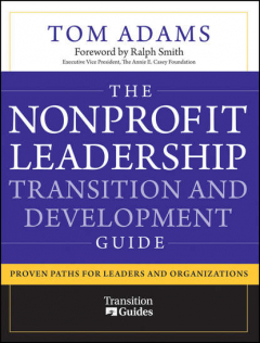 Книга The Nonprofit Leadership Transition and Development Guide. Proven Paths for Leaders and Organizations на ReadRate.com книга The Nonprofit Leadership Transition and Development Guide. Proven Paths for Leaders and Organizations