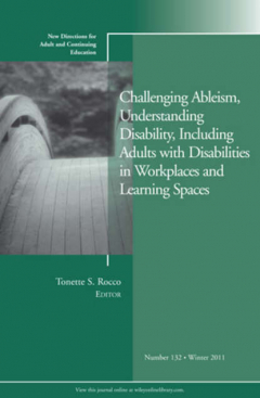 Книга Challenging Ableism, Understanding Disability, Including Adults with Disabilities in Workplaces and Learning Spaces. New Directions for Adult and Continuing Education, Number 132 на ReadRate.com книга Challenging Ableism, Understanding Disability, Including Adults with Disabilities in Workplaces and Learning Spaces. New Directions for Adult and Continuing Education, Number 132