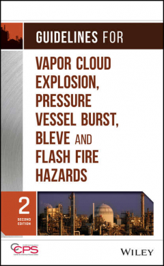 Книга Guidelines for Vapor Cloud Explosion, Pressure Vessel Burst, BLEVE and Flash Fire Hazards на ReadRate.com книга Guidelines for Vapor Cloud Explosion, Pressure Vessel Burst, BLEVE and Flash Fire Hazards