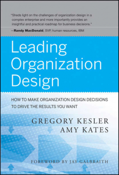 Книга Leading Organization Design. How to Make Organization Design Decisions to Drive the Results You Want на ReadRate.com книга Leading Organization Design. How to Make Organization Design Decisions to Drive the Results You Want