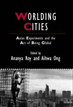 Книга Worlding Cities. Asian Experiments and the Art of Being Global на ReadRate.com книга Worlding Cities. Asian Experiments and the Art of Being Global
