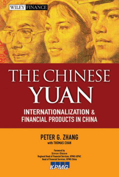 Книга The Chinese Yuan. Internationalization and Financial Products in China на ReadRate.com книга The Chinese Yuan. Internationalization and Financial Products in China