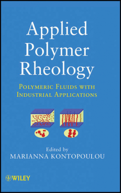 Книга Applied Polymer Rheology. Polymeric Fluids with Industrial Applications на ReadRate.com книга Applied Polymer Rheology. Polymeric Fluids with Industrial Applications