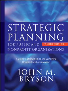 Книга Strategic Planning for Public and Nonprofit Organizations. A Guide to Strengthening and Sustaining Organizational Achievement на ReadRate.com книга Strategic Planning for Public and Nonprofit Organizations. A Guide to Strengthening and Sustaining Organizational Achievement
