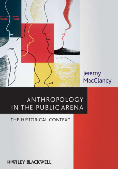 Книга Anthropology in the Public Arena. Historical and Contemporary Contexts на ReadRate.com книга Anthropology in the Public Arena. Historical and Contemporary Contexts