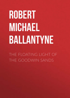 Книга The Floating Light of the Goodwin Sands на ReadRate.com книга The Floating Light of the Goodwin Sands