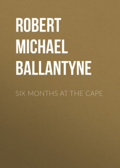 Книга Six Months at the Cape на ReadRate.com книга Six Months at the Cape