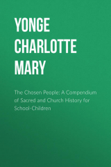 книга The Chosen People: A Compendium of Sacred and Church History for School-Children
