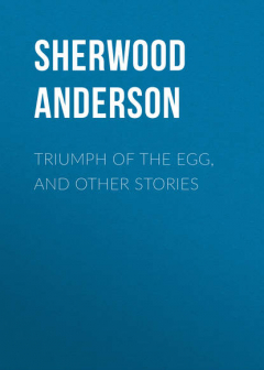 Книга Triumph of the Egg, and Other Stories на ReadRate.com книга Triumph of the Egg, and Other Stories