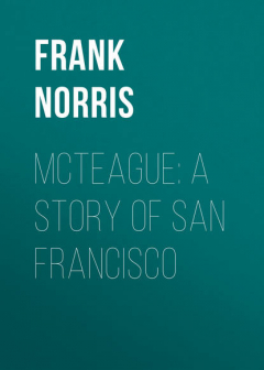 Книга McTeague: A Story of San Francisco на ReadRate.com книга McTeague: A Story of San Francisco