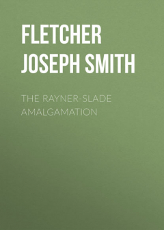 Книга The Rayner-Slade Amalgamation на ReadRate.com книга The Rayner-Slade Amalgamation