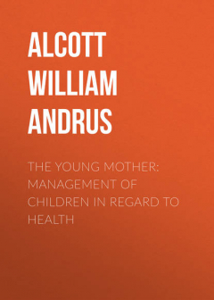Книга The Young Mother: Management of Children in Regard to Health на ReadRate.com книга The Young Mother: Management of Children in Regard to Health