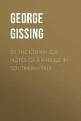 книга By the Ionian Sea: Notes of a Ramble in Southern Italy
