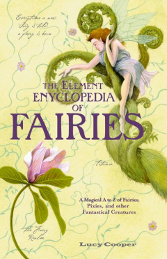 Книга THE ELEMENT ENCYCLOPEDIA OF FAIRIES: An A-Z of Fairies, Pixies, and other Fantastical Creatures на ReadRate.com книга THE ELEMENT ENCYCLOPEDIA OF FAIRIES: An A-Z of Fairies, Pixies, and other Fantastical Creatures