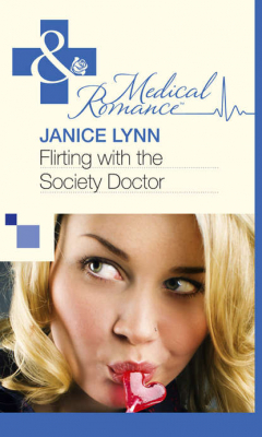 Книга Flirting with the Society Doctor на ReadRate.com книга Flirting with the Society Doctor