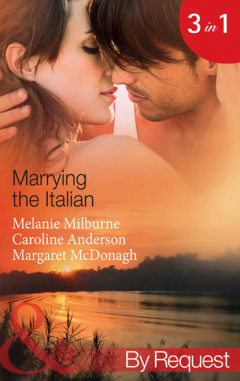 Книга Marrying the Italian: The Marcolini Blackmail Marriage / The Valtieri Marriage Deal / The Italian Doctor's Bride на ReadRate.com книга Marrying the Italian: The Marcolini Blackmail Marriage / The Valtieri Marriage Deal / The Italian Doctor's Bride